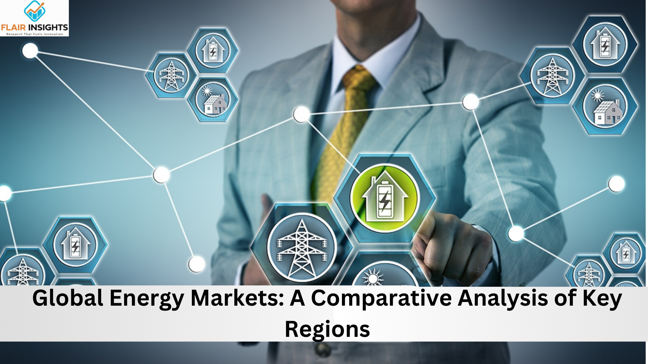 Global Energy Markets: A Comparative Analysis of Key Regions