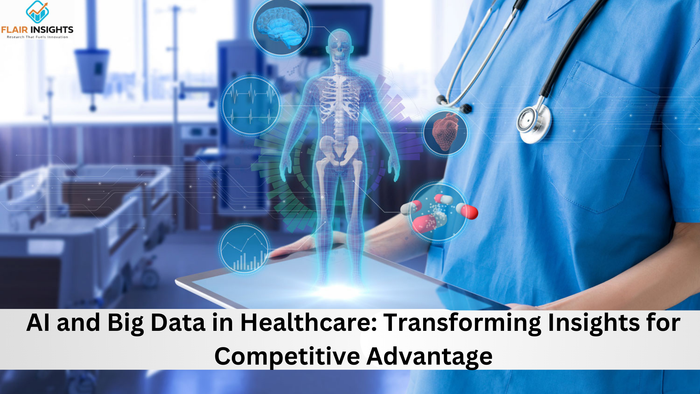 AI and Big Data in Healthcare: Transforming Insights for Competitive Advantage