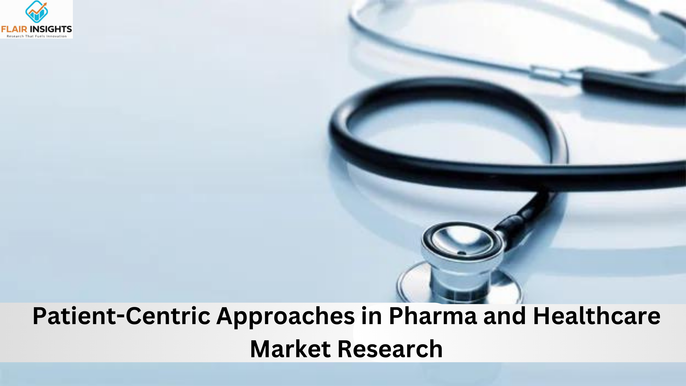 Patient-Centric Approaches in Pharma and Healthcare Market Research