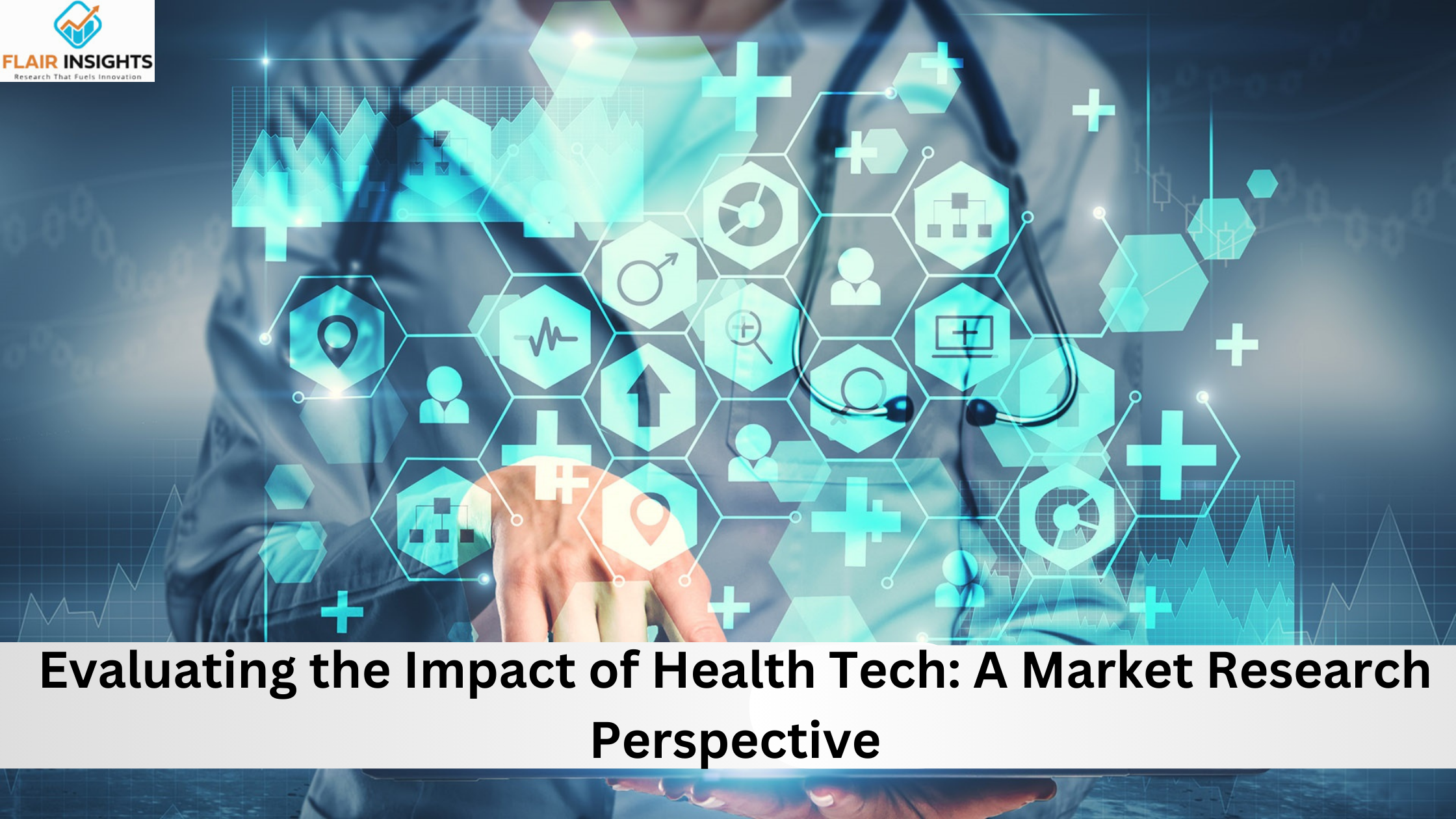 Evaluating the Impact of Health Tech: A Market Research Perspective