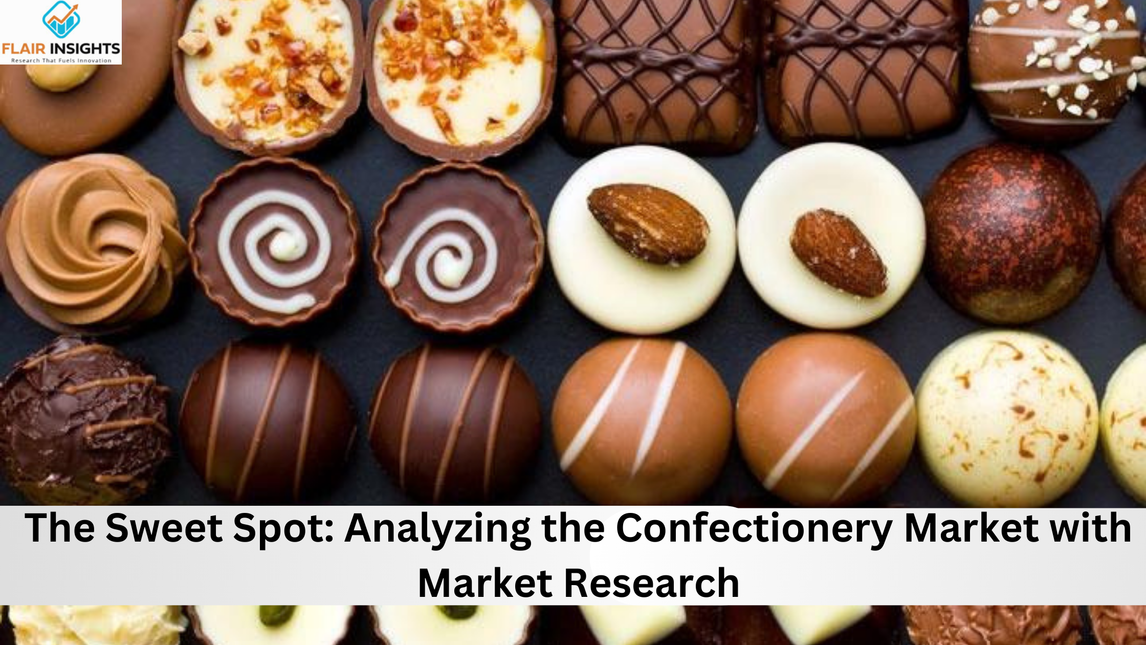 The Sweet Spot: Analyzing the Confectionery Market with Market Research
