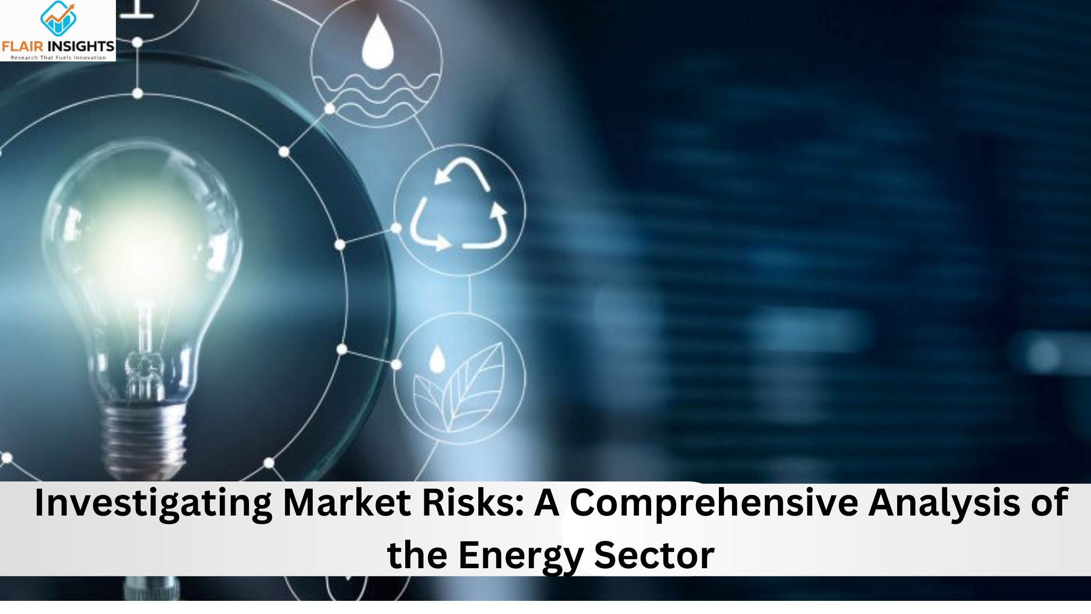 Investigating Market Risks: A Comprehensive Analysis of the Energy Sector