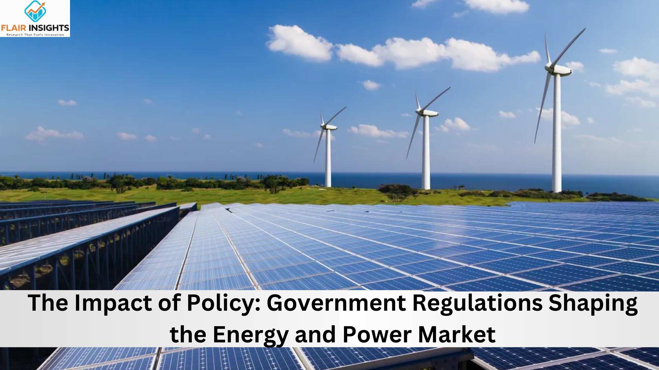 The Impact of Policy: Government Regulations Shaping the Energy and Power Market