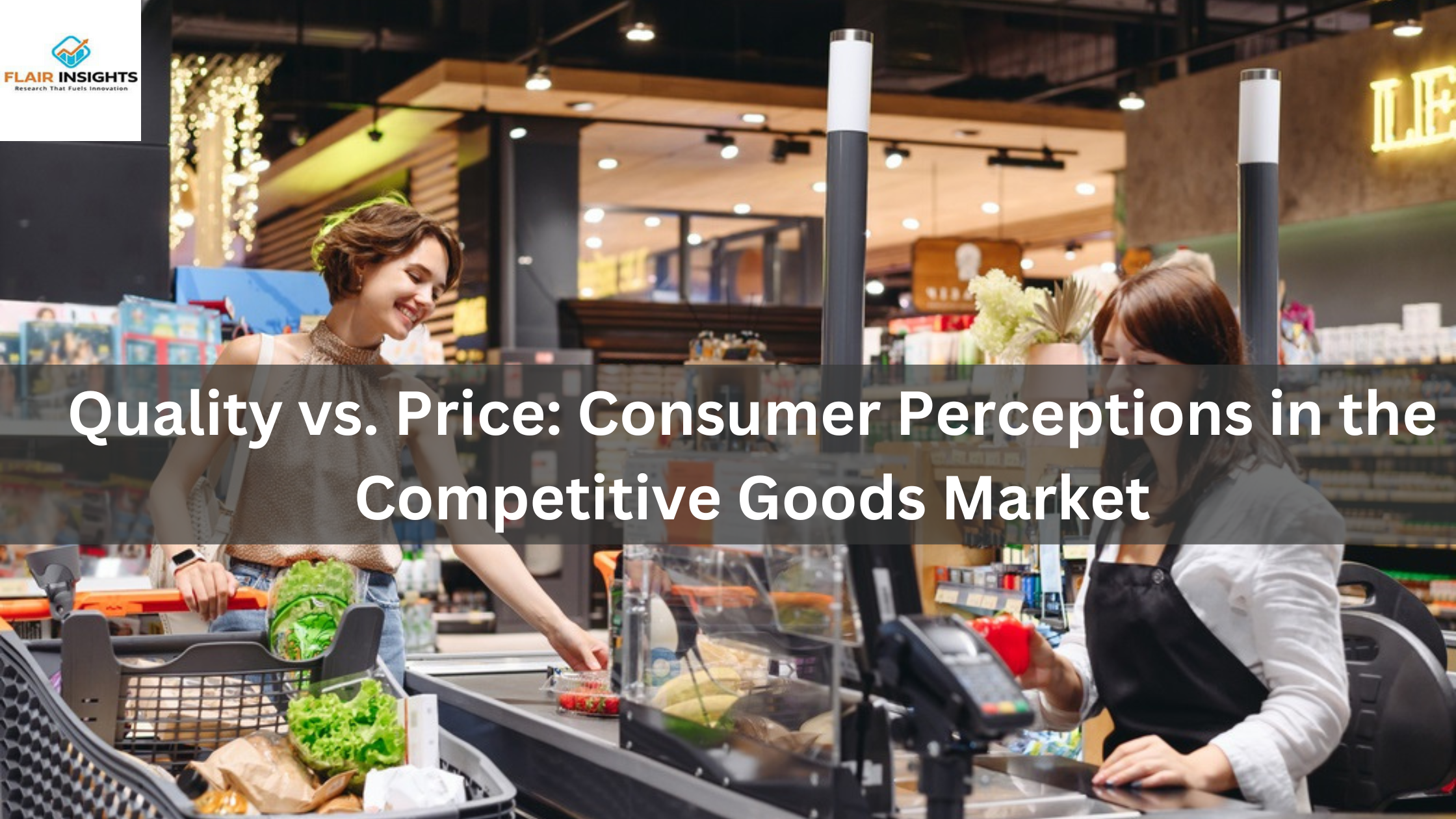 Quality vs. Price: Consumer Perceptions in the Competitive Goods Market