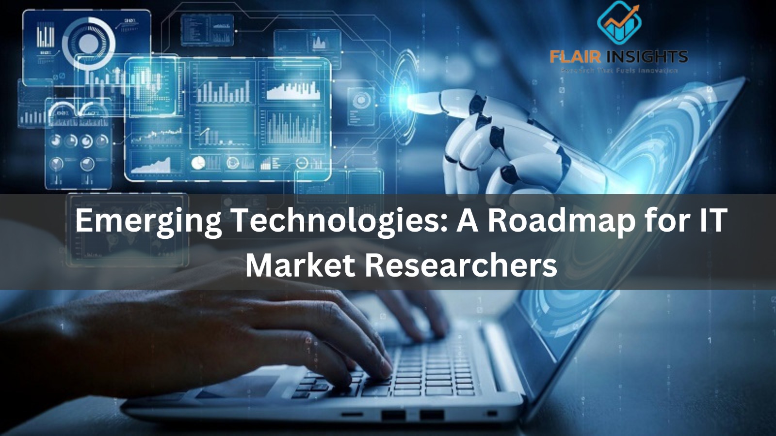 Emerging Technologies: A Roadmap for IT Market Researchers