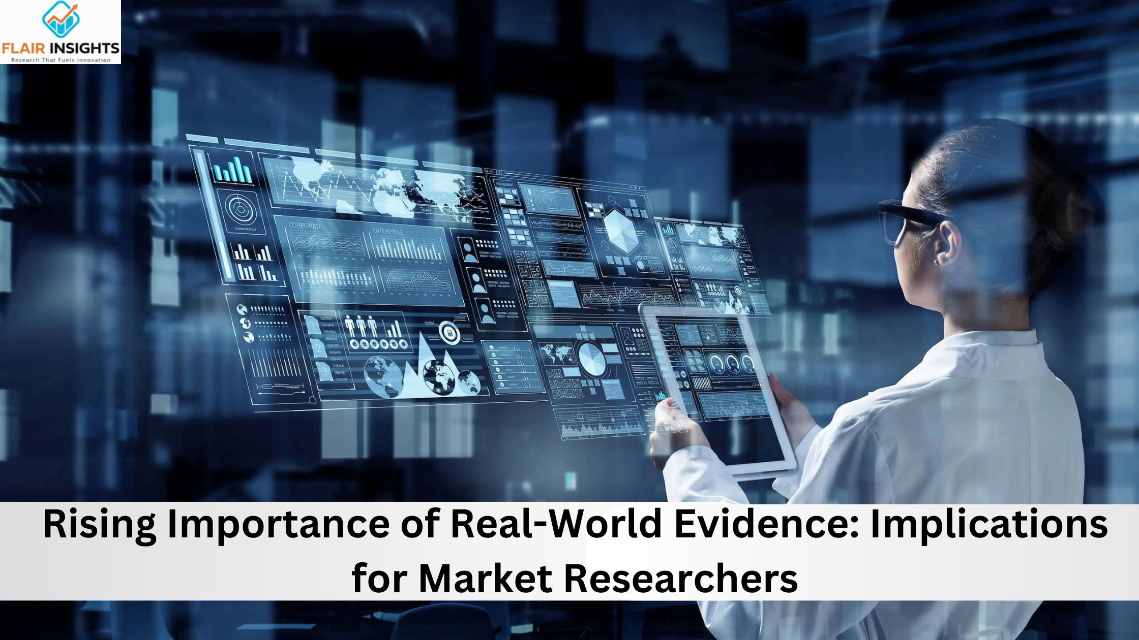 Rising Importance of Real-World Evidence: Implications for Market Researchers